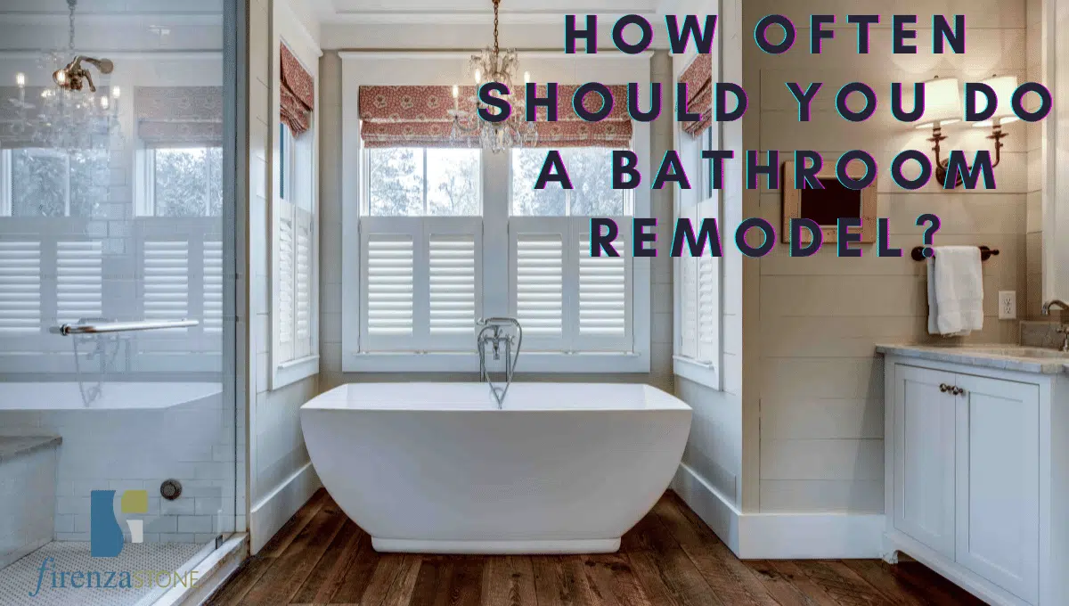 How Often Should You Do A Bathroom Remodel
